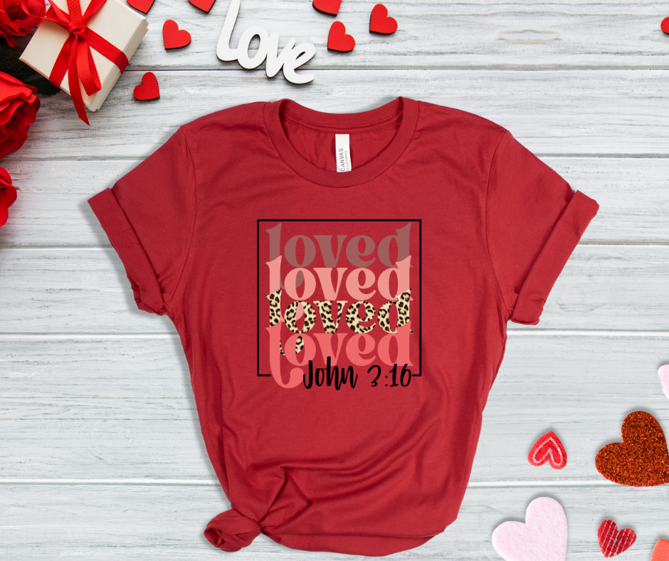 Loved John 3:16 Valentine's T-shirt