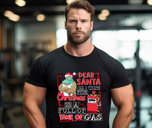 Dear Santa All I Want For Christmas Is A Full Tank Of Gas